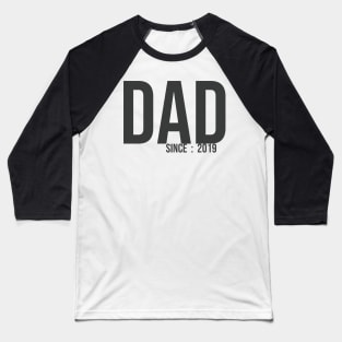 DAD since 2019 Baseball T-Shirt